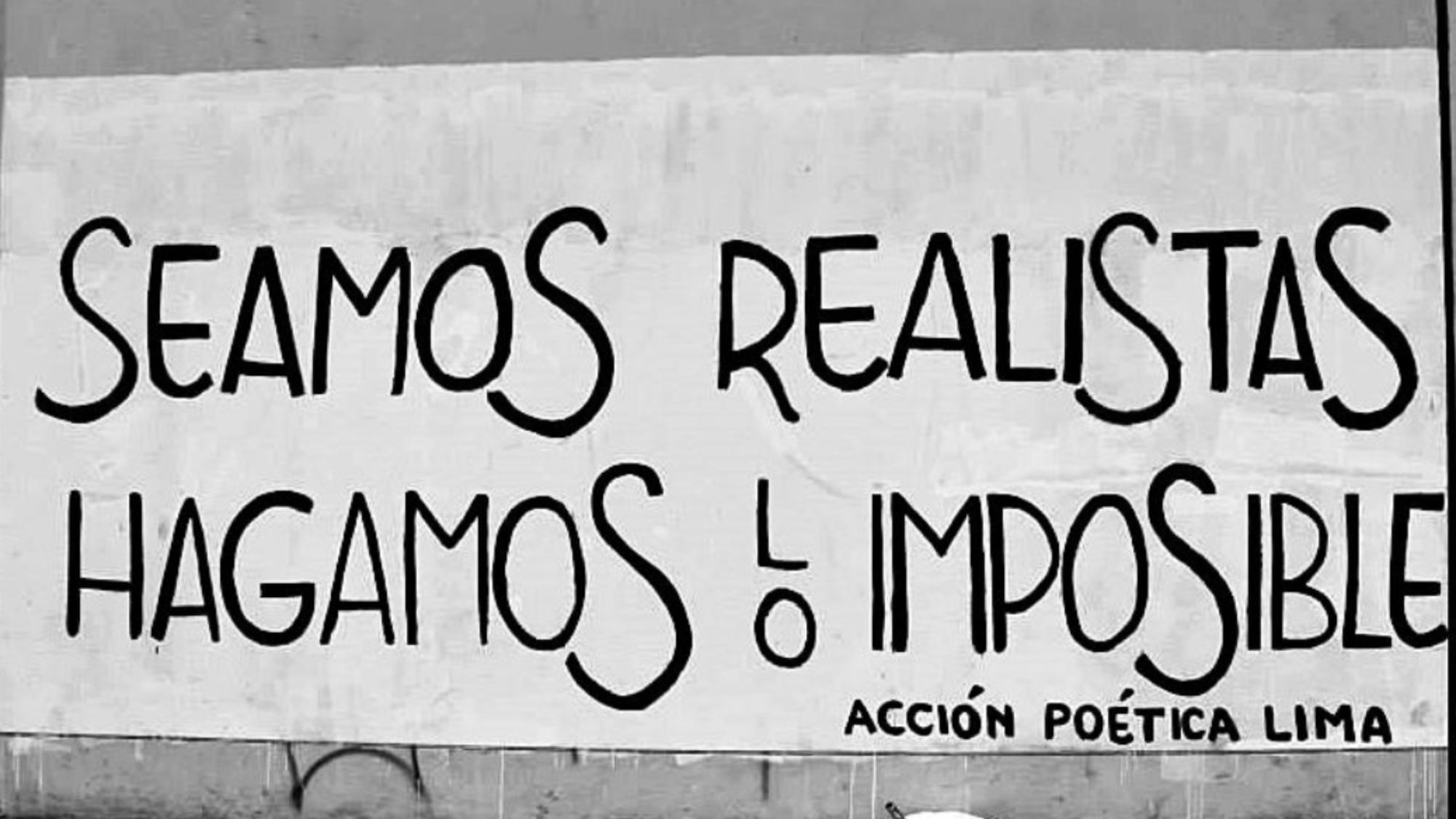 Seamos realistas, hagámoslo imposible, que lo posible se agotó
